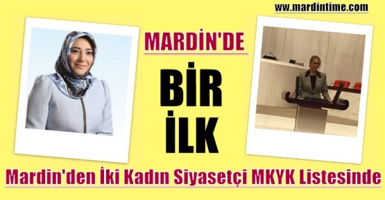 Mardin'den İki Kadın Siyasetçi MKYK Listesinde