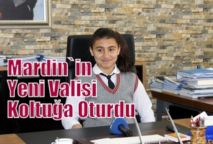 Mardin`in çocuk valisi koltuğa oturdu