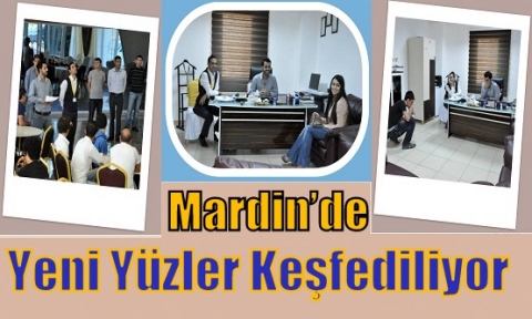 Mardin’in Yeni Yüzleri Keşfediliyor