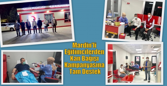 Mardin'li Eğitimcilerden Kan Bağışı Kampanyasına Tam Destek