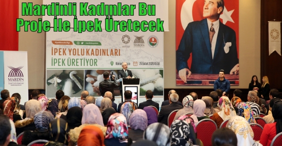 Mardinli Kadınlar Bu Proje İle İpek Üretecek