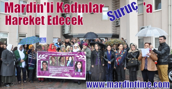 Mardin'li Kadınlar Suruç'a Hareket Edecek