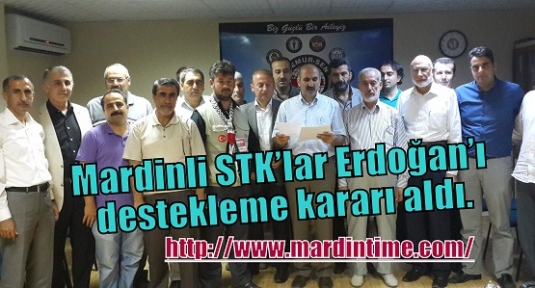 Mardinli STK’lar Erdoğan’ı destekleme kararı aldı.