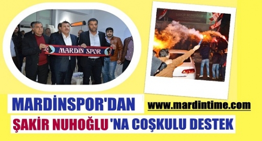 MARDİNSPOR'DAN ŞAKİR NUHOĞLU'NA COŞKULU DESTEK