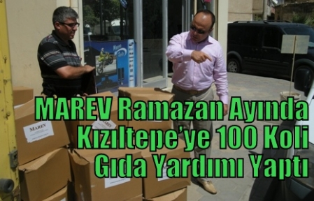 MAREV Ramazan ayında Kızıltepe’ye 100 Koli Gıda Yardımı Yaptı