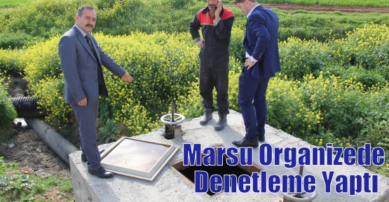 Marsu Organizede Denetleme Yaptı