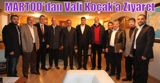 MARTOD'dan Vali Koçak'a Ziyaret