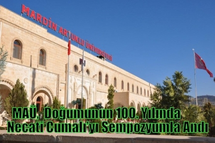 MAÜ,  Doğumunun 100. Yılında Necati Cumalı’yı Sempozyumla Andı