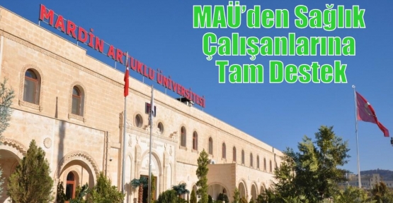 MAÜ’den Sağlık Çalışanlarına Tam Destek