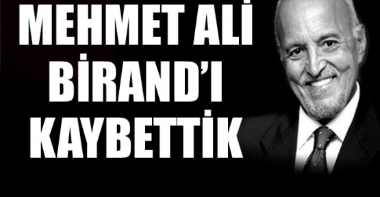 Mehmet Ali Birand hayatını kaybetti