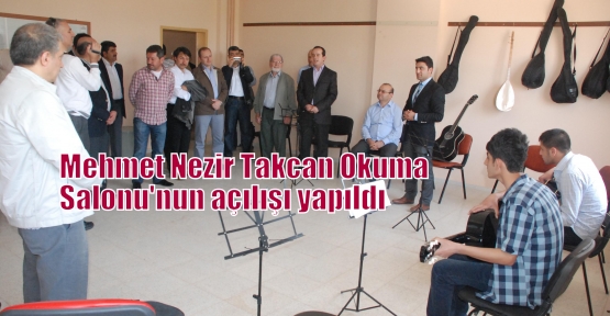 Mehmet Nezir Takcan Okuma Salonu'nun açılışı yapıldı