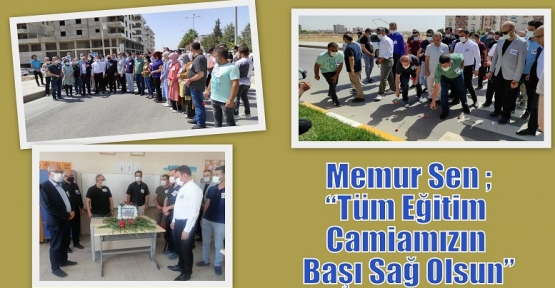 Memur Sen ;”Tüm Eğitim Camiamızın Başı Sağ Olsun”.