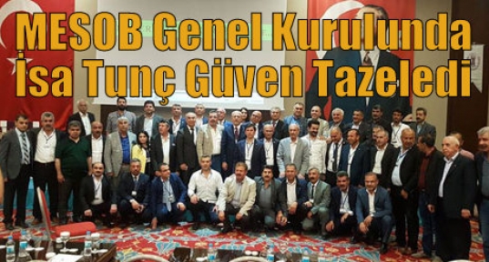 MESOB Genel Kurulunda İsa Tunç Güven Tazeledi