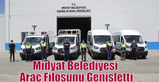 Midyat Belediyesi Araç Filosunu Genişletti