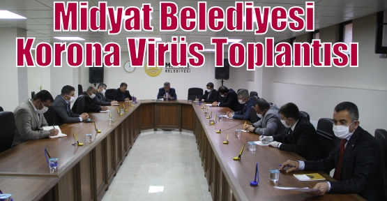 Midyat Belediyesi Korona Virüs Toplantısı