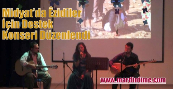  Midyat’da Êzidîler İçin Destek Konseri Düzenlendi