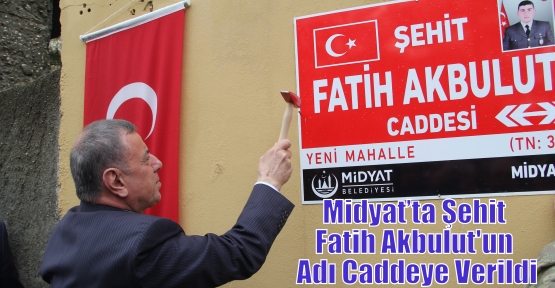 Midyat’ta Şehit Fatih Akbulut'un Adı Caddeye Verildi