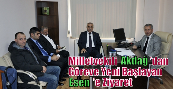 Milletvekili  Akdağ’dan Göreve Yeni Başlayan Esen’e Ziyaret 