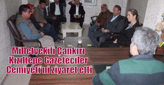 Milletvekili Çankırı Kızıltepe Gazeteciler Cemiyeti’ni ziyaret etti.