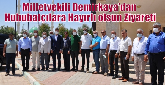 Milletvekili Demirkaya’dan Hububatçılara Hayırlı olsun Ziyareti