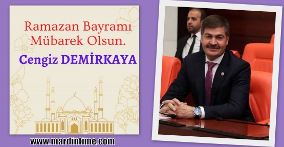  Milletvekili DEMİRKAYA'dan Ramazan Bayramı Mesajı