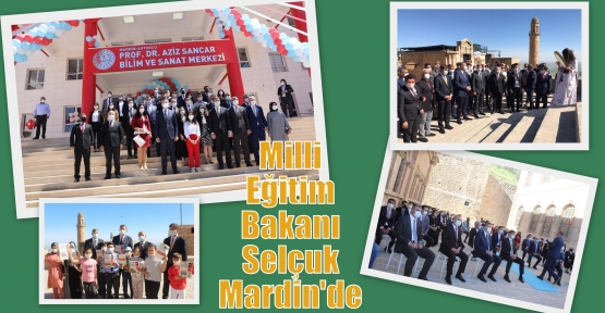 Milli Eğitiim Bakanı Selçuk Mardin'de 