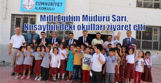 Milli Eğitim Müdürü Sarı, Nusaybin’deki okulları ziyaret etti