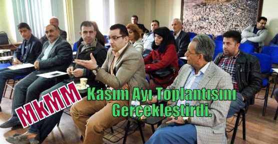 MkMM  Kasım Ayı Toplantısını Gerçekleştirdi.