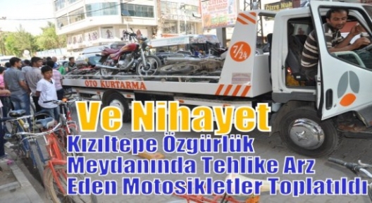 MOTOSİKLETLER TOPLATILDI