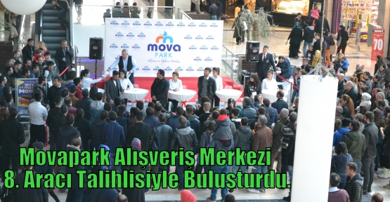 Movapark Alışveriş Merkezi 8. Aracı Talihlisiyle Buluşturdu.