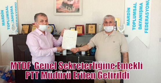 MTDF  Genel Sekreterliğine Emekli PTT Müdürü Eriten Getirildi