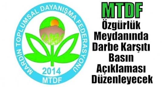 MTDF Özgürlük Meydanında Darbe Karşıtı Basın Açıklaması Düzenleyecek