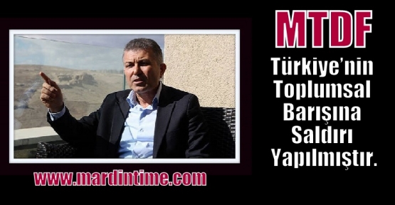 MTDF Türkiye’nin Toplumsal Barışına Saldırı Yapılmıştır.