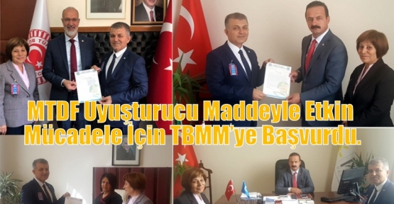 MTDF Uyuşturucu Maddeyle Etkin Mücadele İçin TBMM’ye Başvurdu.