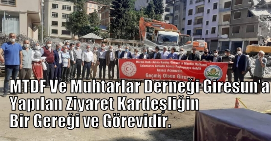 MTDF Ve Muhtarlar Derneği Giresun’a Yapılan Ziyaret Kardeşliğin Bir Gereği ve Görevidir. 