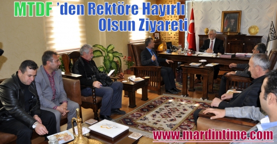 MTDF’den Rektöre Hayırlı Olsun Ziyareti