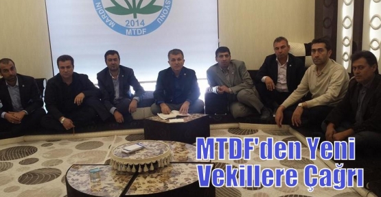                      MTDF'den Yeni Vekillere Çağrı