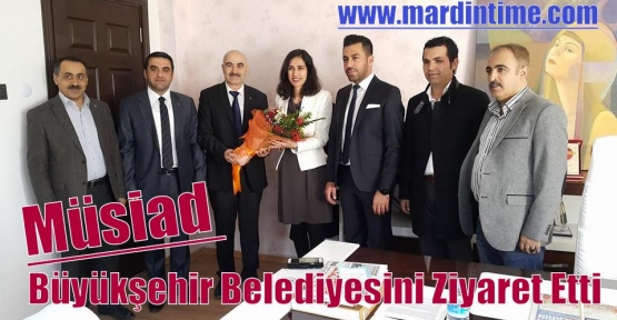 Müsiad Büyükşehir Belediyesini Ziyaret Etti