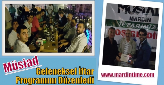 Müsiad Mardin Şubesi Geleneksel İftar Programını Düzenledi