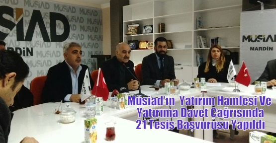 Müsiad Mardin Şubesinden Yatırım Hamlesi Ve Yatırıma Davet Çağrısında 21 Tesis Başvurusu Yapıldı