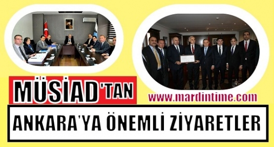 MÜSİAD’DAN ANKARA’YA ÖNEMLİ ZİYARETLER