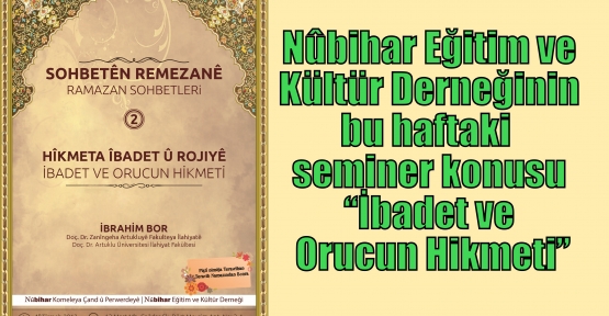 Nûbihar Eğitim ve Kültür Derneği’nde seminer Serisi Devam Ediyor