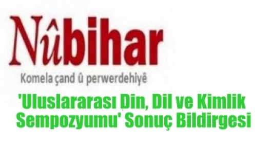 Nûbihar’ın “Uluslararası Din, Dil ve Kimlik Sempozyumu” Sonuç Bildirgesi