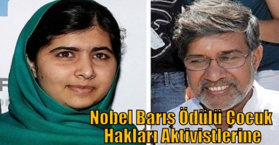 Nobel Barış Ödülü Çocuk Hakları Aktivistlerine