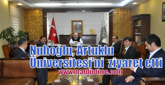 Nuhoğlu Artuklu  Üniversitesi'ni  ziyaret etti