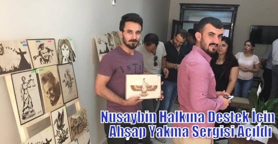 Nusaybin Halkına Destek İçin  Ahşap Yakma Sergisi Açıldı