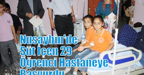 NUSAYBİN'DE SÜT İÇEN 29 ÖĞRENCİ HASTANEYE BAŞVURDU