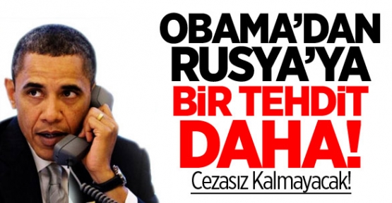 Obama Rusya'yı Bir Kez Daha Tehdit Etti