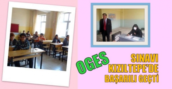 OGES SINAVI KIZILTEPE'DE BAŞARILI GEÇTİ