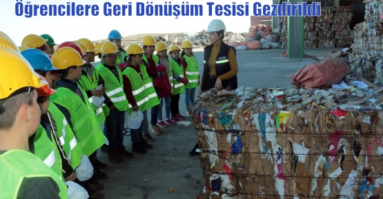 Öğrencilere Geri Dönüşüm Tesisi Gezdirildi